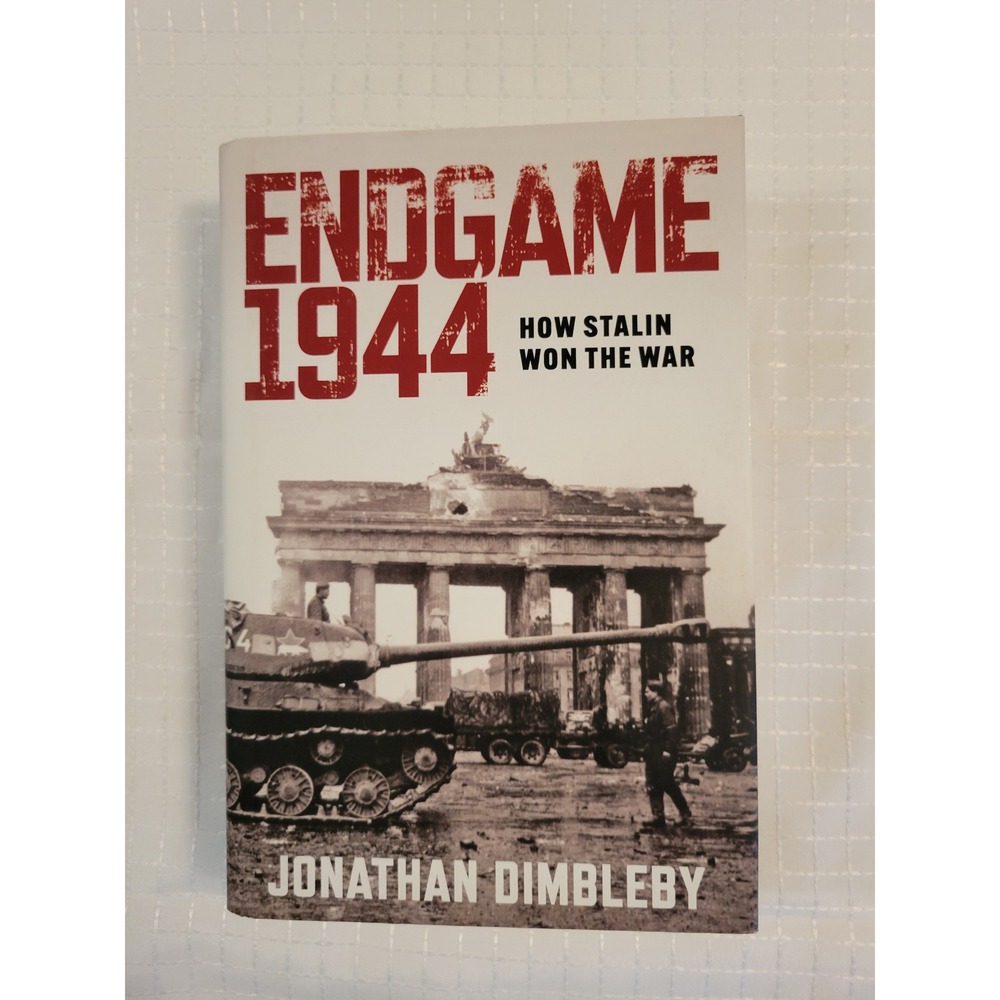 Endgame 1944 How Stalin Won the War Jonathan Dimbleby Hardcover Oxford 2024